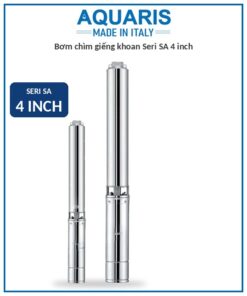 Bơm chìm giếng khoan Aquaris Seri SA 4 inch